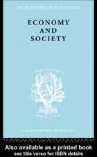 Economy and Society: A Study in the Integration of Economic and Social Theory