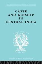 Caste and Kinship in Central India: A Study of Fiji Indian Rural Society