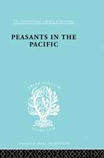 Peasants in the Pacific: A Study of Fiji Indian Rural Society