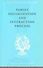 Family: Socialization and Interaction Process