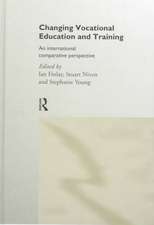 Changing Vocational Education and Training: An International Comparative Perspective