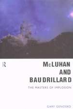 McLuhan and Baudrillard: Masters of Implosion