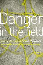 Danger in the Field: Ethics and Risk in Social Research