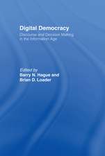 Digital Democracy: Discourse and Decision Making in the Information Age