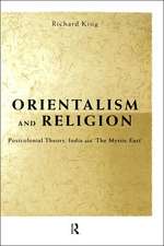 Orientalism and Religion: Post-Colonial Theory, India and "The Mystic East"