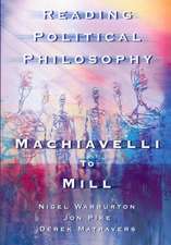 Reading Political Philosophy: Machiavelli to Mill