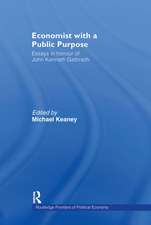 Economist With a Public Purpose: Essays in Honour of John Kenneth Galbraith