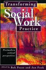 Transforming Social Work Practice: Postmodern Critical Perspectives