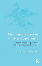 The Environment of Schizophrenia: Innovations in Practice, Policy and Communications