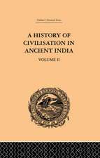 A History of Civilisation in Ancient India: Based on Sanscrit Literature: Volume II