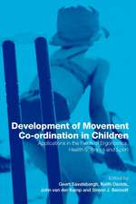 Development of Movement Coordination in Children: Applications in the Field of Ergonomics, Health Sciences and Sport