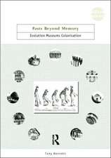 Pasts Beyond Memory: Evolution, Museums, Colonialism