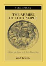 The Armies of the Caliphs: Military and Society in the Early Islamic State