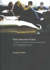 Early Years Non-Fiction: A Guide to Helping Young Researchers Use and Enjoy Information Texts