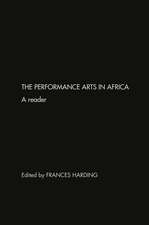 The Performance Arts in Africa: A Reader