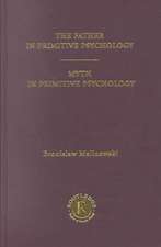 The Father in Primitive Psychology and Myth in Primitive Psychology: [1927]