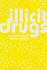 Illicit Drugs: Use and Control