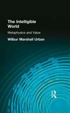 The Intelligible World: Metaphysics and Value