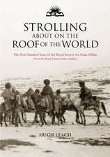 Strolling About on the Roof of the World: The First Hundred Years of the Royal Society for Asian Affairs