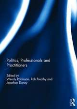 Politics, Professionals and Practitioners