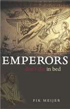 Emperors Don't Die in Bed