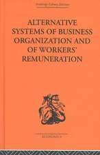 Alternative Systems of Business Organization and of Workers' Renumeration