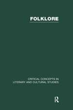 Folklore: Critical Concepts in Literary and Cultural Studies