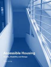 Accessible Housing: Quality, Disability and Design