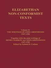 The Writings of John Greenwood 1587-1590, together with the joint writings of Henry Barrow and John Greenwood 1587-1590