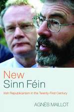 New Sinn Féin: Irish Republicanism in the Twenty-First Century