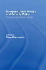 European Union Foreign and Security Policy: Towards a Neighbourhood Strategy