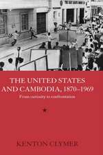 The United States and Cambodia, 1870-1969: From Curiosity to Confrontation