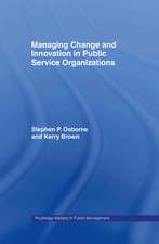 Managing Change and Innovation in Public Service Organizations