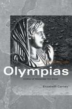 Olympias: Mother of Alexander the Great