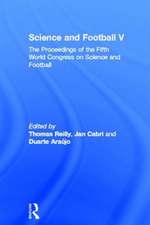 Science and Football V: The Proceedings of the Fifth World Congress on Sports Science and Football