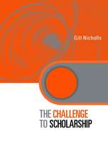 The Challenge to Scholarship: Rethinking Learning, Teaching and Research