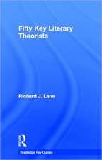 Fifty Key Literary Theorists