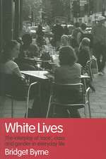 White Lives: The Interplay of 'Race', Class and Gender in Everyday Life