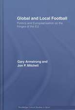 Global and Local Football: Politics and Europeanization on the Fringes of the EU