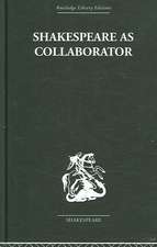 Shakespeare as Collaborator