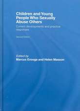 Children and Young People Who Sexually Abuse Others: Current Developments and Practice Responses