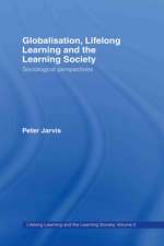 Globalization, Lifelong Learning and the Learning Society: Sociological Perspectives