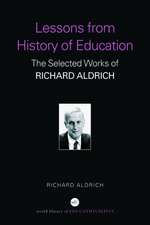 Lessons from History of Education: The Selected Works of Richard Aldrich