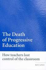 The Death of Progressive Education: How Teachers Lost Control of the Classroom