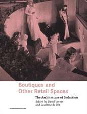 Boutiques and Other Retail Spaces: The Architecture of Seduction