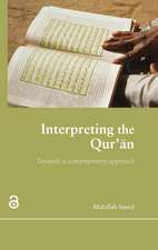 Interpreting the Qur'an: Towards a Contemporary Approach