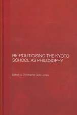 Re-Politicising the Kyoto School as Philosophy