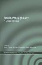 Neoliberal Hegemony: A Global Critique