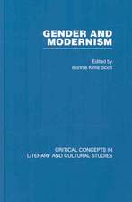 Gender and Modernism: Critical Concepts 4 vols: Critical Concepts in Literary and Cultural Studies