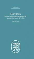 Renold Chains: A History of the Company and the Rise of the Precision Chain Industry 1879-1955